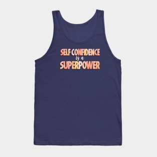 Self Confidence is a Superpower Tank Top